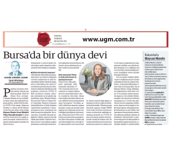 UGM Kurumsal İletişim Direktörümüz Sami Altınkaya'nın " Bursa'da bir dünya devi" başlıklı yazısı, 07...