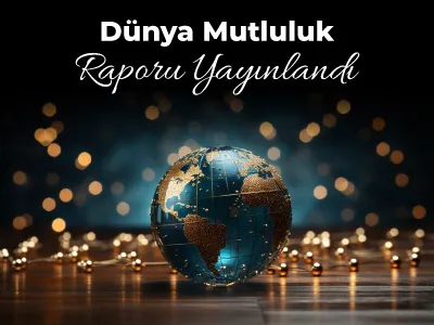 Dünya Mutluluk Raporu Yayınlandı