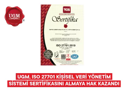 UGM, ISO 27701 Kişisel Veri Yönetim Sistemi Sertifikasını Almaya Hak Kazandı