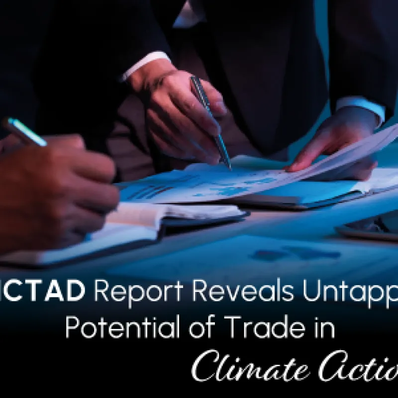 UNCTAD Report Reveals Untapped Potential of Trade in Climate Action