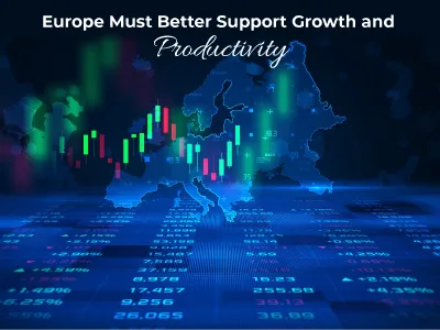 Europe Must Better Support Growth and Productivity