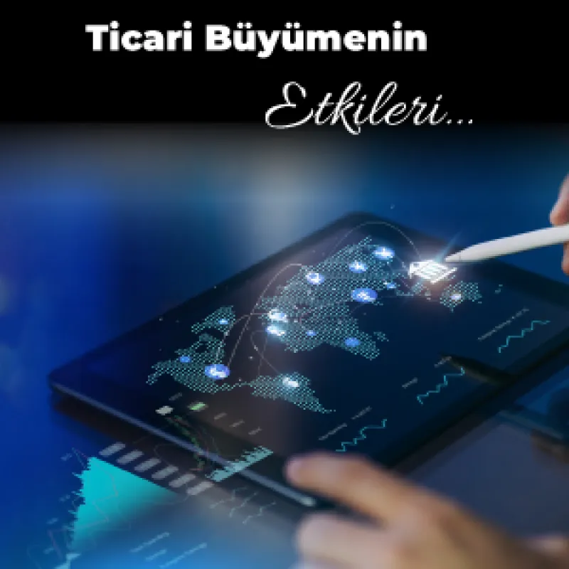 Ticari Büyümenin Etkileri…