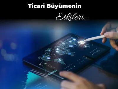 Ticari Büyümenin Etkileri…