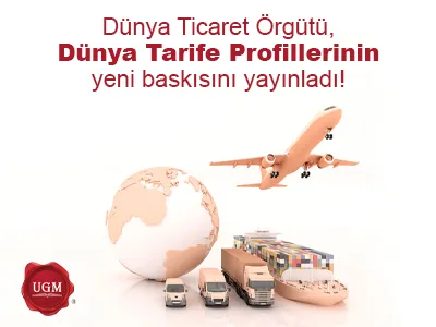 Dünya Ticaret Örgütü, Dünya Tarife Profillerinin yeni baskısını yayınladı