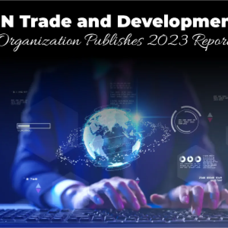 UN Trade and Development Organization Publishes 2023 Report