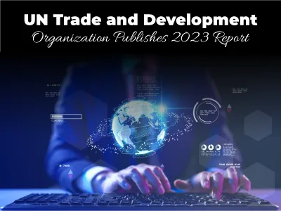 UN Trade and Development Organization Publishes 2023 Report