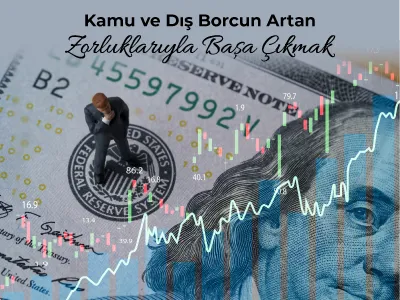 Kamu ve Dış Borcun Artan Zorluklarıyla Başa Çıkmak