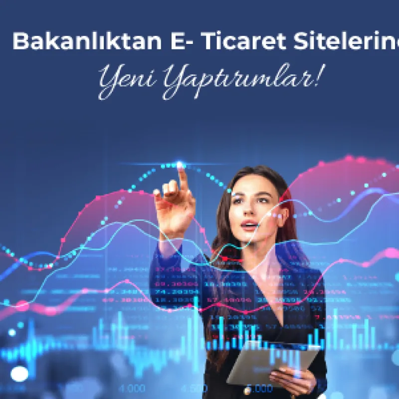 Bakanlıktan E- Ticaret Sitelerine Yeni Yaptırımlar!