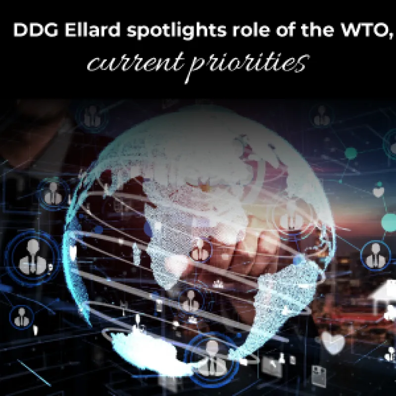 DDG Ellard spotlights role of the WTO, current priorities