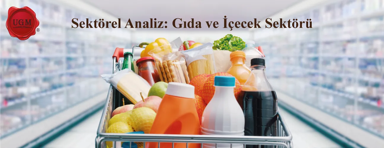 Sektörel Analiz: Gıda ve İçecek Sektörü