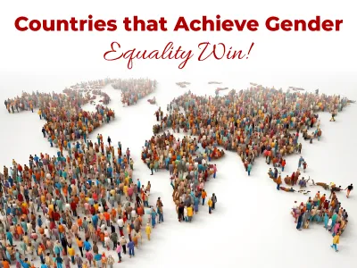 Countries that Achieve Gender Equality Win!