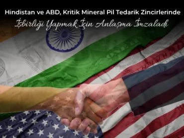 Hindistan ve ABD, Kritik Mineral Pil Tedarik Zincirlerinde İşbirliği Yapmak İçin Anlaşma İmzaladı