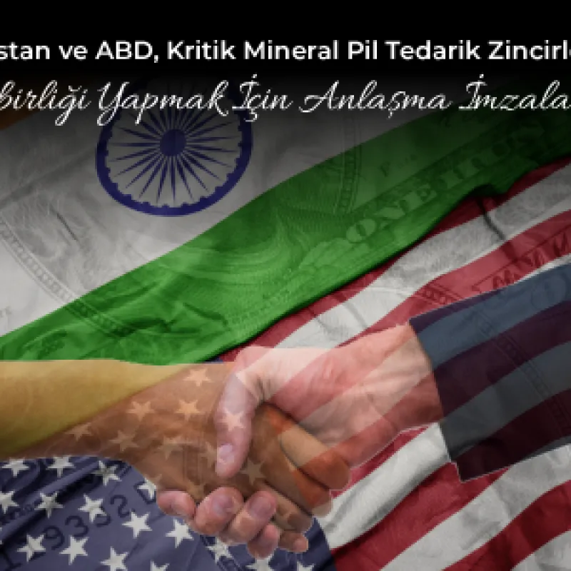 Hindistan ve ABD, Kritik Mineral Pil Tedarik Zincirlerinde İşbirliği Yapmak İçin Anlaşma İmzaladı