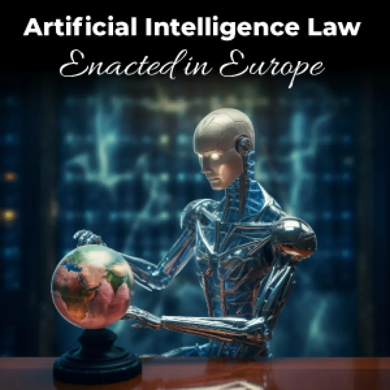 Artificial Intelligence Law Enacted in Europe