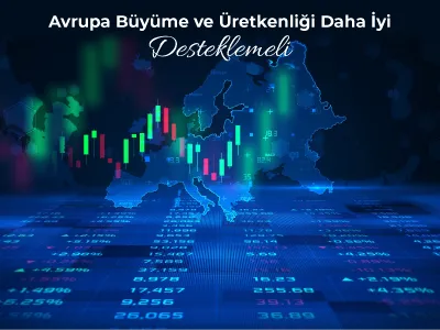 Avrupa Büyüme ve Üretkenliği Daha İyi Desteklemeli