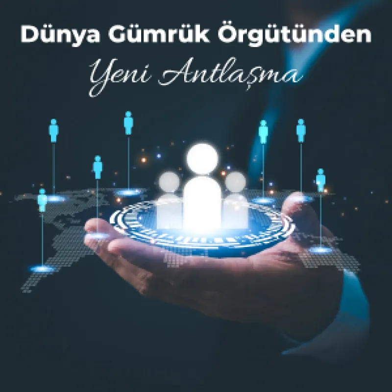 Dünya Gümrük Örgütünden Yeni Antlaşma