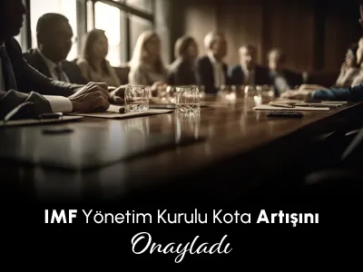 IMF Yönetim Kurulu Kota Artışını Onayladı