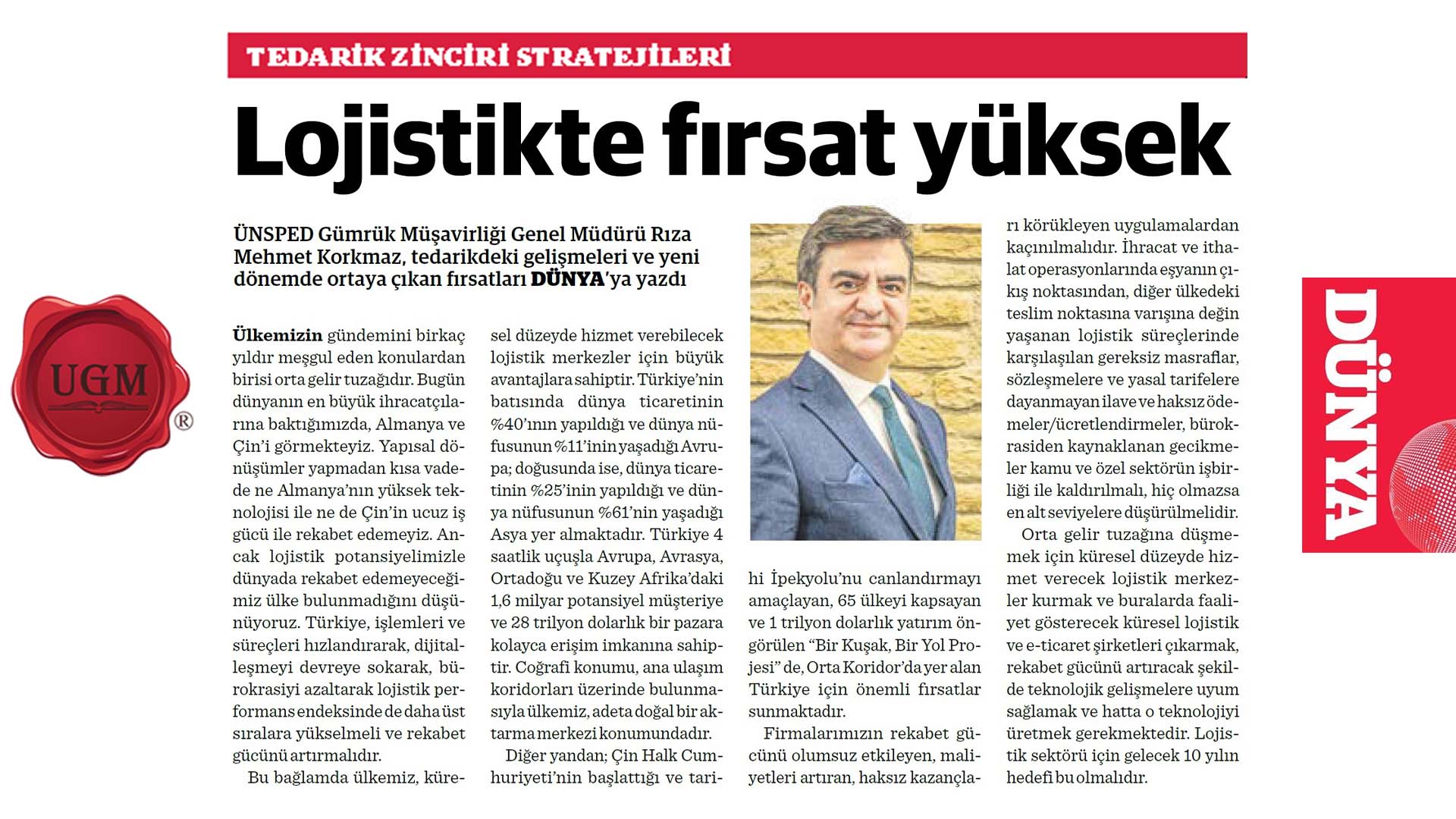 Rıza Mehmet Korkmaz, General Manager of UNSPED customs brokerage, wrote about the developments in supply and the opportunities that arise in the new era for DÜNYA. 